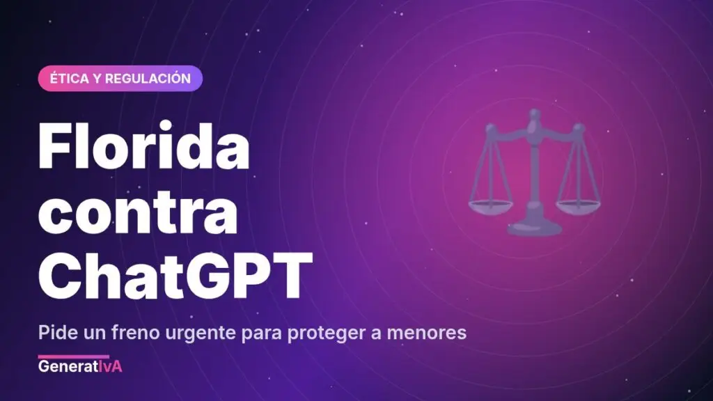 Florida pide a un juez que frene ChatGPT: que deje de «fingir ser humano» y de dirigirse a menores