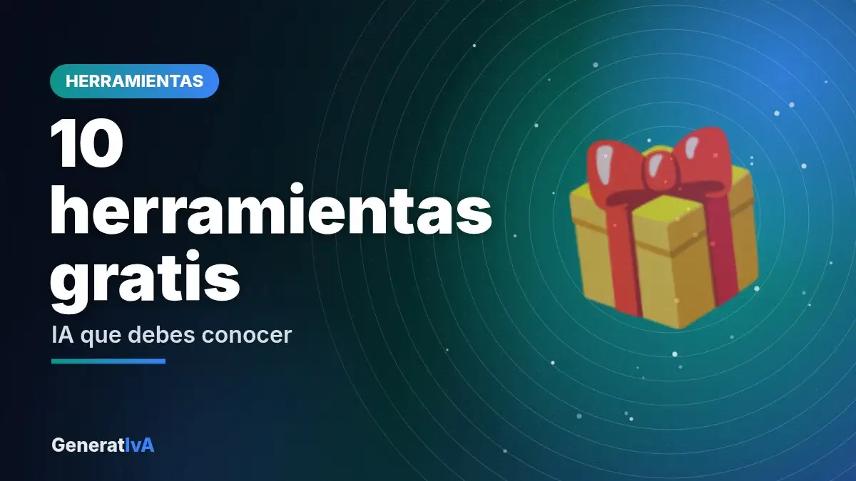 10 herramientas gratis – IA que debes conocer | GeneratIvA