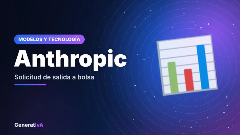 Anthropic – Solicitud de salida a bolsa | GeneratIvA