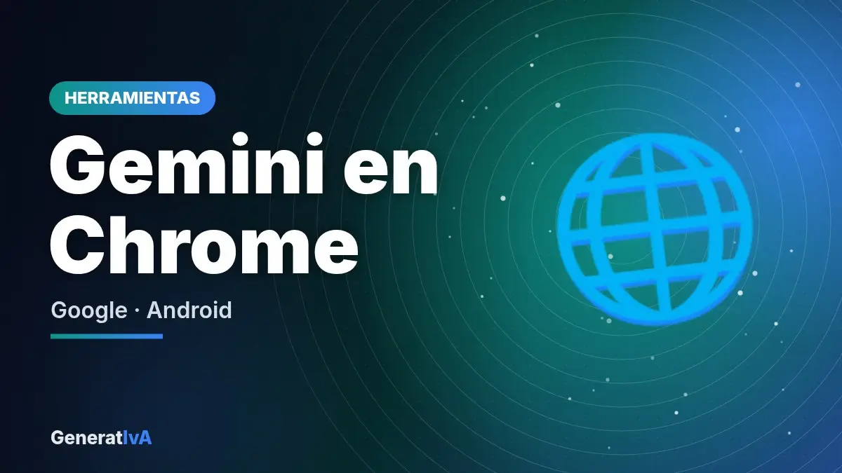 Gemini en Chrome – Google · Android | GeneratIvA