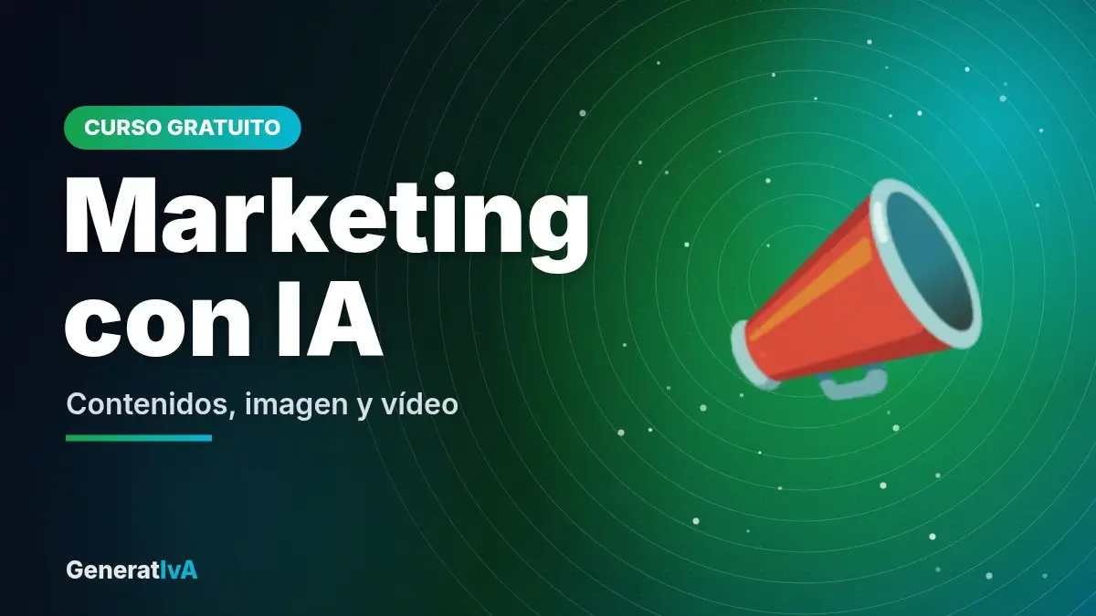 Marketing con IA – Contenidos, imagen y vídeo | GeneratIvA