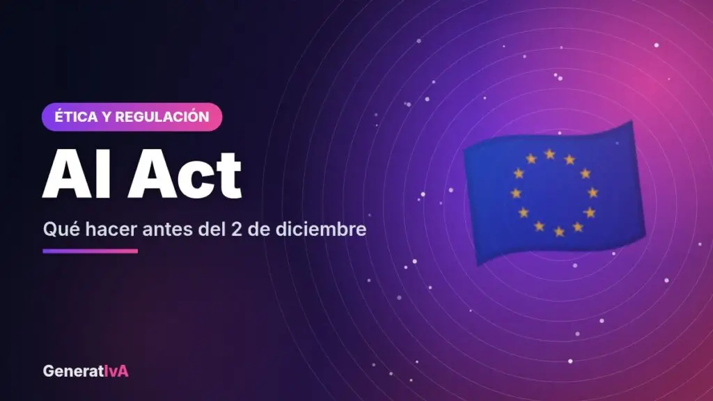 AI Act – Qué hacer antes del 2 de diciembre | GeneratIvA