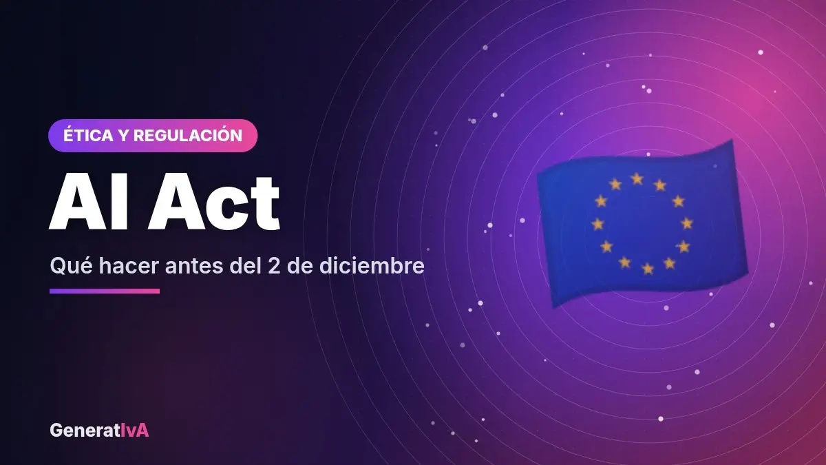 AI Act – Qué hacer antes del 2 de diciembre | GeneratIvA