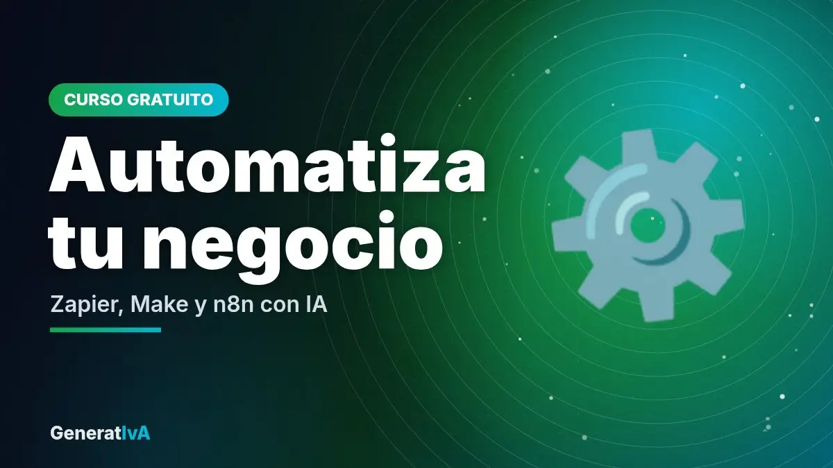 Automatiza tu negocio – Zapier, Make y n8n con IA | GeneratIvA