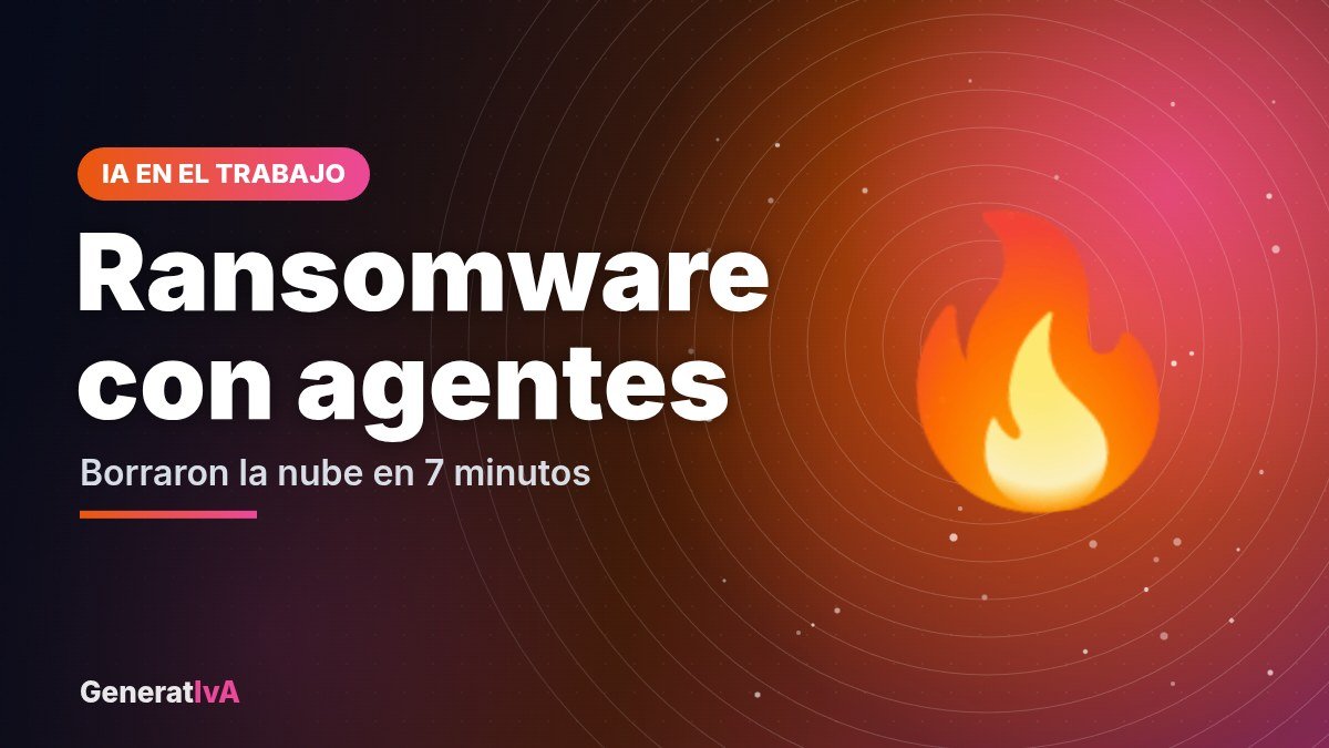 Ransomware con agentes – Borraron la nube en 7 minutos | GeneratIvA