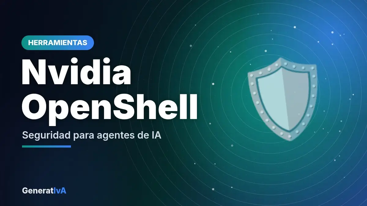 Nvidia OpenShell – Seguridad para agentes de IA | GeneratIvA