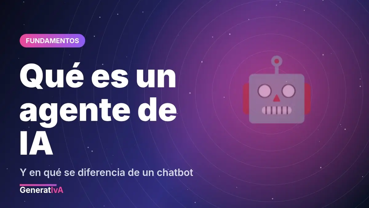 Qué es un agente de IA y en qué se diferencia de un chatbot (con ejemplos de 2026)