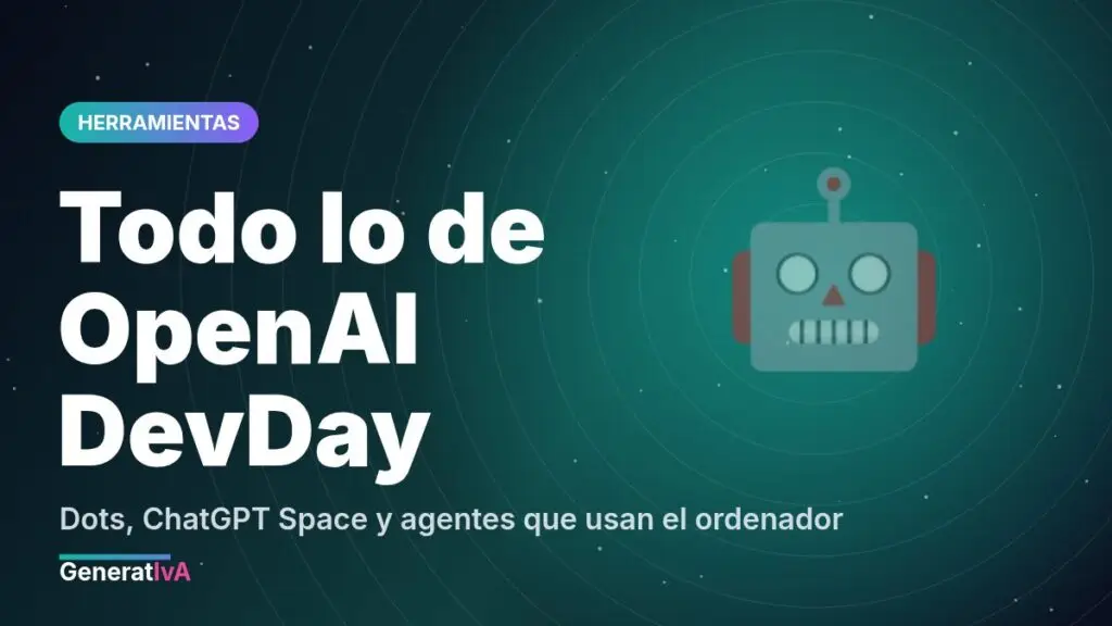 Todo lo que presentó OpenAI en el DevDay 2026: agentes Dots, ChatGPT Space y agentes que usan el ordenador