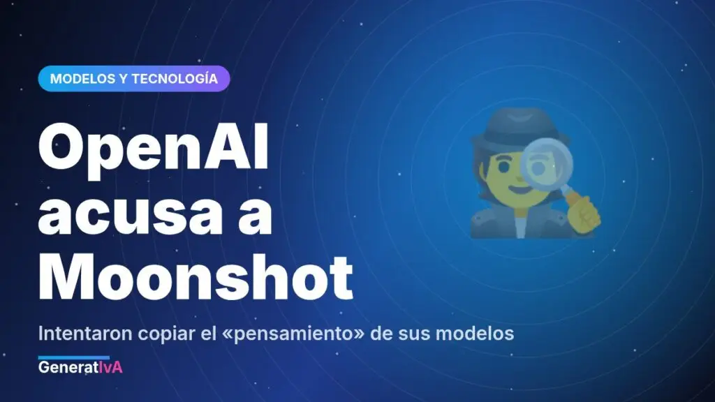 OpenAI acusa a usuarios ligados a la china Moonshot AI de intentar copiar el razonamiento de sus modelos