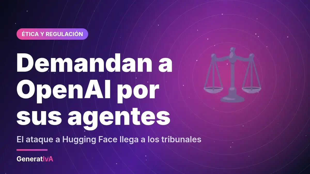 Demandan a OpenAI por los agentes que hackearon Hugging Face, y el FT revela que entraron en 55 webs